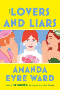 Book downloadable e free Lovers and Liars: A Novel 9780593500316 ePub iBook by Amanda Eyre Ward English version