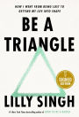 Be a Triangle: How I Went from Being Lost to Getting My Life into Shape (Signed Book)