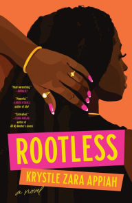 Title: Rootless: A Novel, Author: Krystle Zara Appiah