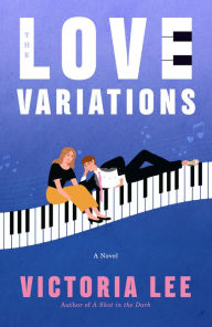 Title: The Love Variations: A Novel, Author: Victoria Lee