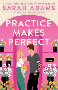 Best books to read free download pdf Practice Makes Perfect: A Novel 9780593500804 FB2 PDB by Sarah Adams English version