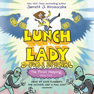 Title: The First Helping (Lunch Lady Books 1 & 2): The Cyborg Substitute and the League of Librarians, Author: Jarrett J. Krosoczka