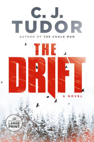 Title: The Drift: A Novel, Author: C. J. Tudor