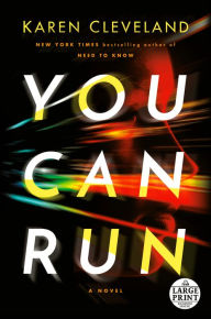 Title: You Can Run: A Novel, Author: Karen Cleveland