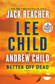 Title: Better Off Dead (Jack Reacher Series #26), Author: Lee Child