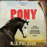 Title: Pony, Author: R. J. Palacio