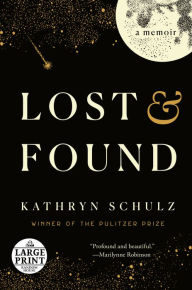 Title: Lost & Found: A Memoir, Author: Kathryn Schulz