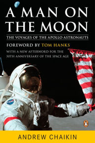 Title: A Man on the Moon: The Voyages of the Apollo Astronauts, Author: Andrew Chaikin