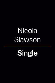 Title: Single: Living a Complete Life on Your Own Terms, Author: Nicola Slawson