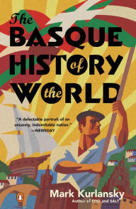 Title: The Basque History of the World: The Story of a Nation, Author: Mark Kurlansky