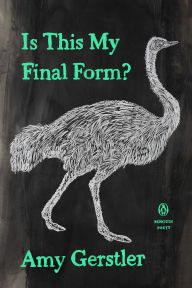 Title: Is This My Final Form?, Author: Amy Gerstler