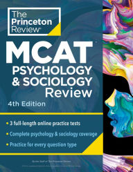 Title: Princeton Review MCAT Psychology and Sociology Review, 4th Edition: Complete Behavioral Sciences Content Prep + Practice Tests, Author: The Princeton Review