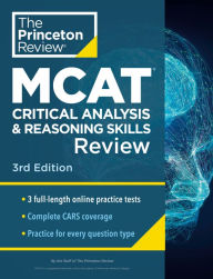 Title: Princeton Review MCAT Critical Analysis and Reasoning Skills Review, 3rd Edition: Complete CARS Content Prep + Practice Tests, Author: The Princeton Review