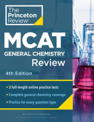 Title: Princeton Review MCAT General Chemistry Review, 4th Edition: Complete Content Prep + Practice Tests, Author: The Princeton Review