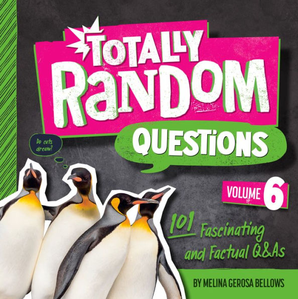 Totally Random Questions Volume 6: 101 Fascinating and Factual Q&As