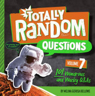 Free book download ipod Totally Random Questions Volume 7: 101 Wonderous and Wacky Q&As