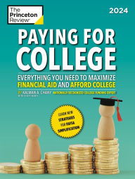 Title: Paying for College, 2024: Everything You Need to Maximize Financial Aid and Afford College, Author: The Princeton Review