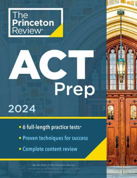 Princeton Review ACT Prep, 2024: 6 Practice Tests + Content Strategies