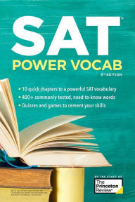 Title: SAT Power Vocab, 3rd Edition: A Complete Guide to Vocabulary Skills and Strategies for the SAT, Author: The Princeton Review