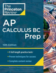 Title: Princeton Review AP Calculus BC Prep, 10th Edition: 5 Practice Tests + Complete Content Review + Strategies & Techniques, Author: The Princeton Review