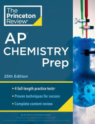 Title: Princeton Review AP Chemistry Prep, 25th Edition: 4 Practice Tests + Complete Content Review + Strategies & Techniques, Author: The Princeton Review