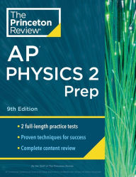 Title: Princeton Review AP Physics 2 Prep, 9th Edition: 2 Practice Tests + Complete Content Review + Strategies & Techniques, Author: The Princeton Review