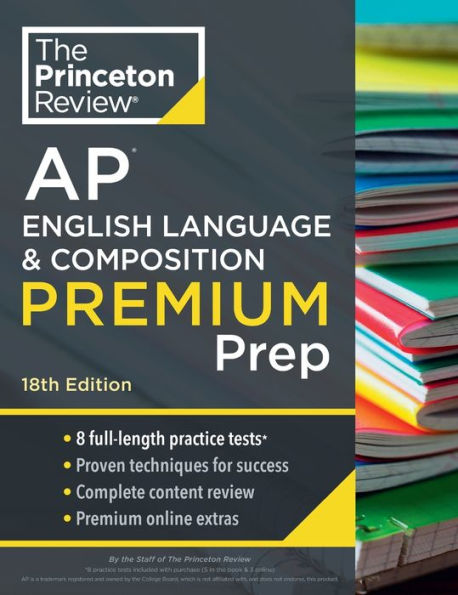 Princeton Review AP English Language & Composition Premium Prep, 18th Edition: 8 Practice Tests + Complete Content Strategies Techniques