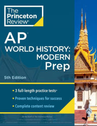 Title: Princeton Review AP World History: Modern Prep, 5th Edition: 3 Practice Tests + Complete Content Review + Strategies & Techniques, Author: The Princeton Review
