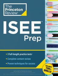 Title: Princeton Review ISEE Prep: 3 Practice Tests + Review & Techniques + Drills, Author: The Princeton Review