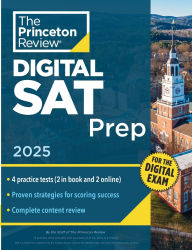 Title: Princeton Review Digital SAT Prep, 2025: 4 Full-Length Practice Tests (2 in Book + 2 Adaptive Tests Online) + Review + Online Tools, Author: The Princeton Review