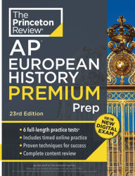 Princeton Review AP European History Premium Prep, 23rd Edition: 6 Practice Tests + Digital Practice Online + Content Review