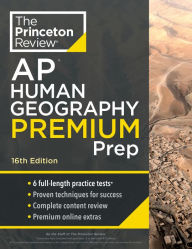 Title: Princeton Review AP Human Geography Premium Prep, 16th Edition: 6 Practice Tests + Complete Content Review + Strategies & Techniques, Author: The Princeton Review