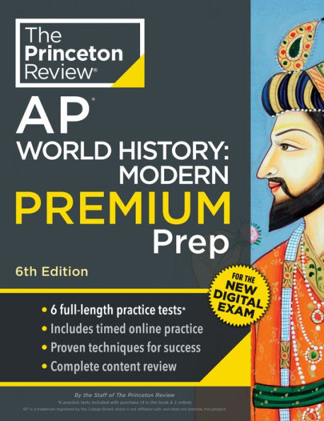 Princeton Review AP World History: Modern Premium Prep, 6th Edition: 6 Practice Tests + Complete Content Review + Strategies & Techniques