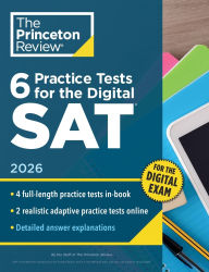 Title: 6 Practice Tests for the Digital SAT, 2026: In-Book + Online Practice Tests for Your Top Score, Author: The Princeton Review