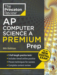 Title: Princeton Review AP Computer Science A Premium Prep, 9th Edition: For the NEW 2026 Exam: 5 Practice Tests + Digital Practice Online + Content Review, Author: The Princeton Review