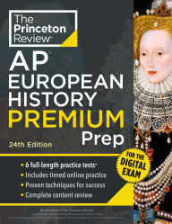 Title: Princeton Review AP European History Premium Prep, 24th Edition: 6 Practice Tests + Digital Practice Online + Content Review, Author: The Princeton Review