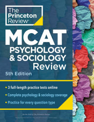 Title: Princeton Review MCAT Psychology and Sociology Review, 5th Edition: Complete Behavioral Sciences Content Prep + Practice Tests, Author: The Princeton Review