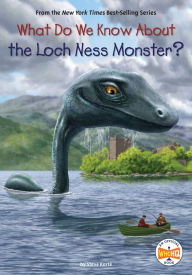 Title: What Do We Know About the Loch Ness Monster?, Author: Steve Korté