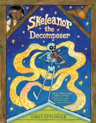 Title: Skeleanor the Decomposer: A Graphic Novel, Author: Emily Ettlinger