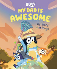 Books to download for ipad My Dad Is Awesome by Bluey and Bingo