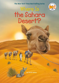 Ebook zip download Where Is the Sahara Desert? DJVU MOBI by Sarah Fabiny, Who HQ, David Malan, Sarah Fabiny, Who HQ, David Malan