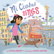 Title: Mi Ciudad Sings, Author: Cynthia Harmony