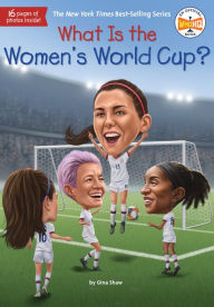 Title: What Is the Women's World Cup?, Author: Gina Shaw