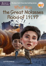 Google books plain text download What Was the Great Molasses Flood of 1919? ePub CHM by Kirsten Anderson, Who HQ, Dede Putra 9780593520772 (English literature)