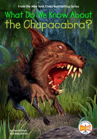 Free downloadable books pdf format What Do We Know About the Chupacabra?