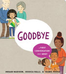 Alternative view 1 of Goodbye: A First Conversation About Grief