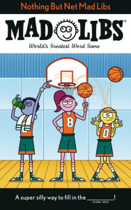 Title: Nothing But Net Mad Libs: World's Greatest Word Game, Author: Mickie Matheis
