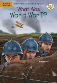 Title: What Was World War I?, Author: Nico Medina