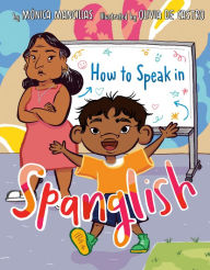 Title: How to Speak in Spanglish, Author: Mónica Mancillas