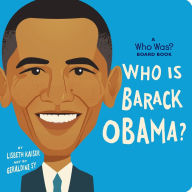 Title: Who Is Barack Obama?: A Who Was? Board Book, Author: Lisbeth Kaiser